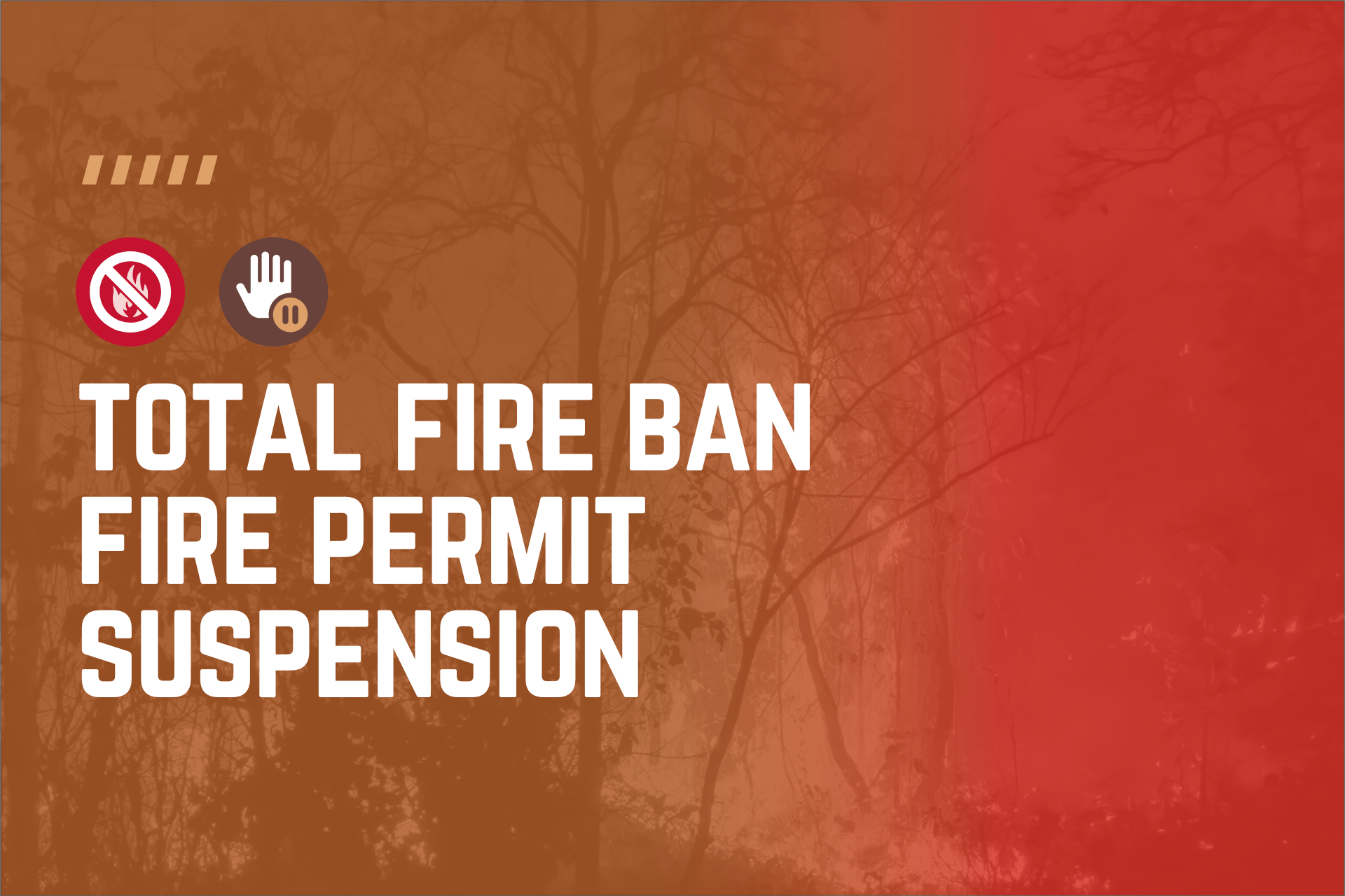 Total Fire Ban and Fire Permit Suspension
